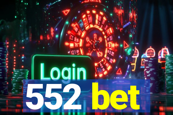 552 bet